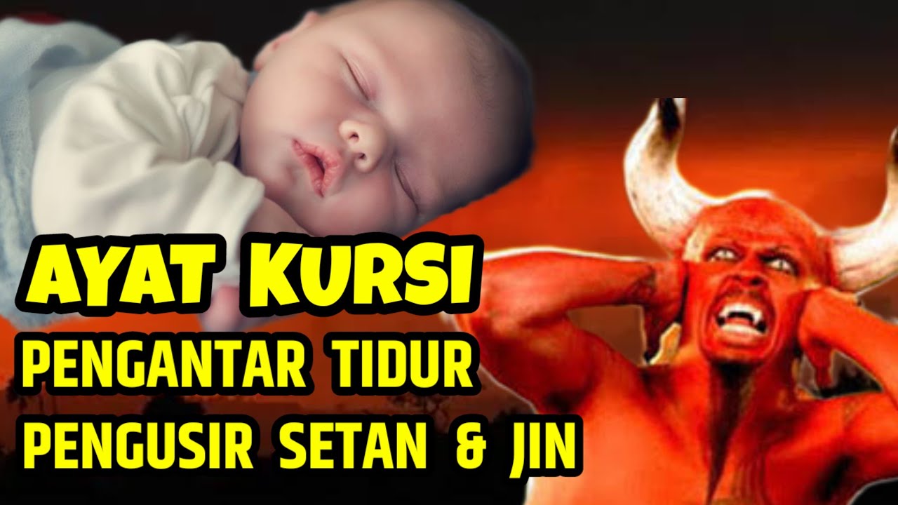 AYAT KURSI PENGANTAR TIDUR BAYI, AYAT KURSI PENGUSIR SETAN DAN JIN, ALQURAN PENGANTAR TIDUR BAYI