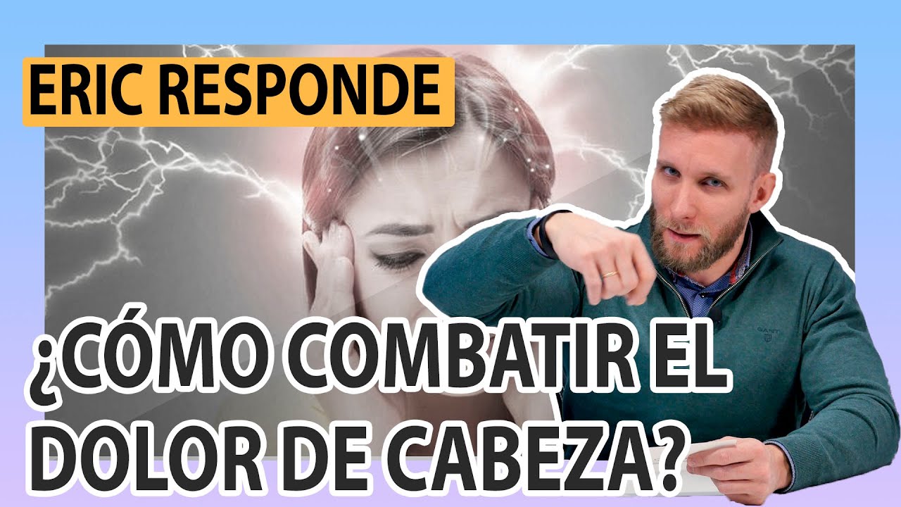¿Dolor de Cabeza por Ansiedad? [ERIC RESPONDE]