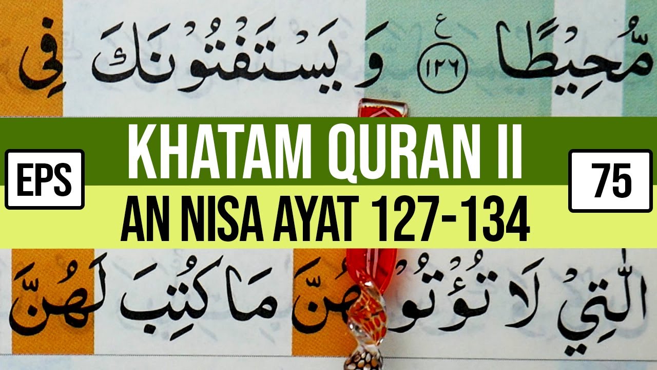 KHATAM QURAN II SURAH AN NISA AYAT 127-134 TARTIL  BELAJAR MENGAJI EP 75