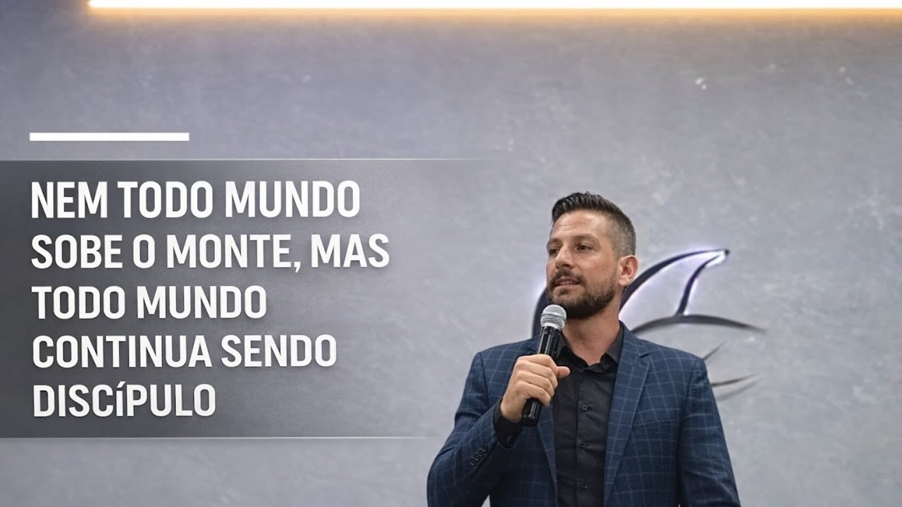Nem Todo Mundo Sobe o Monte, Mas Todo Mundo Continua Sendo Discípulo - Pr. Douglas Matheus 