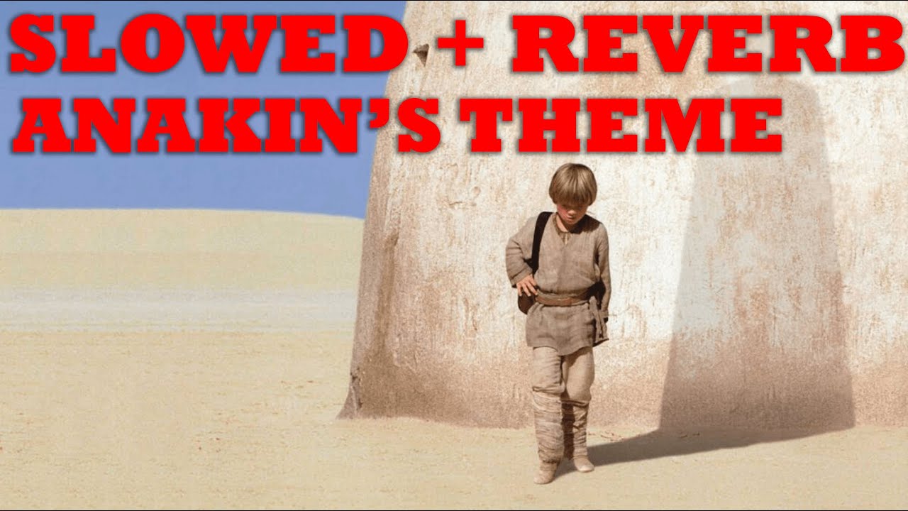 anakin's theme (star wars slowed + reverb)