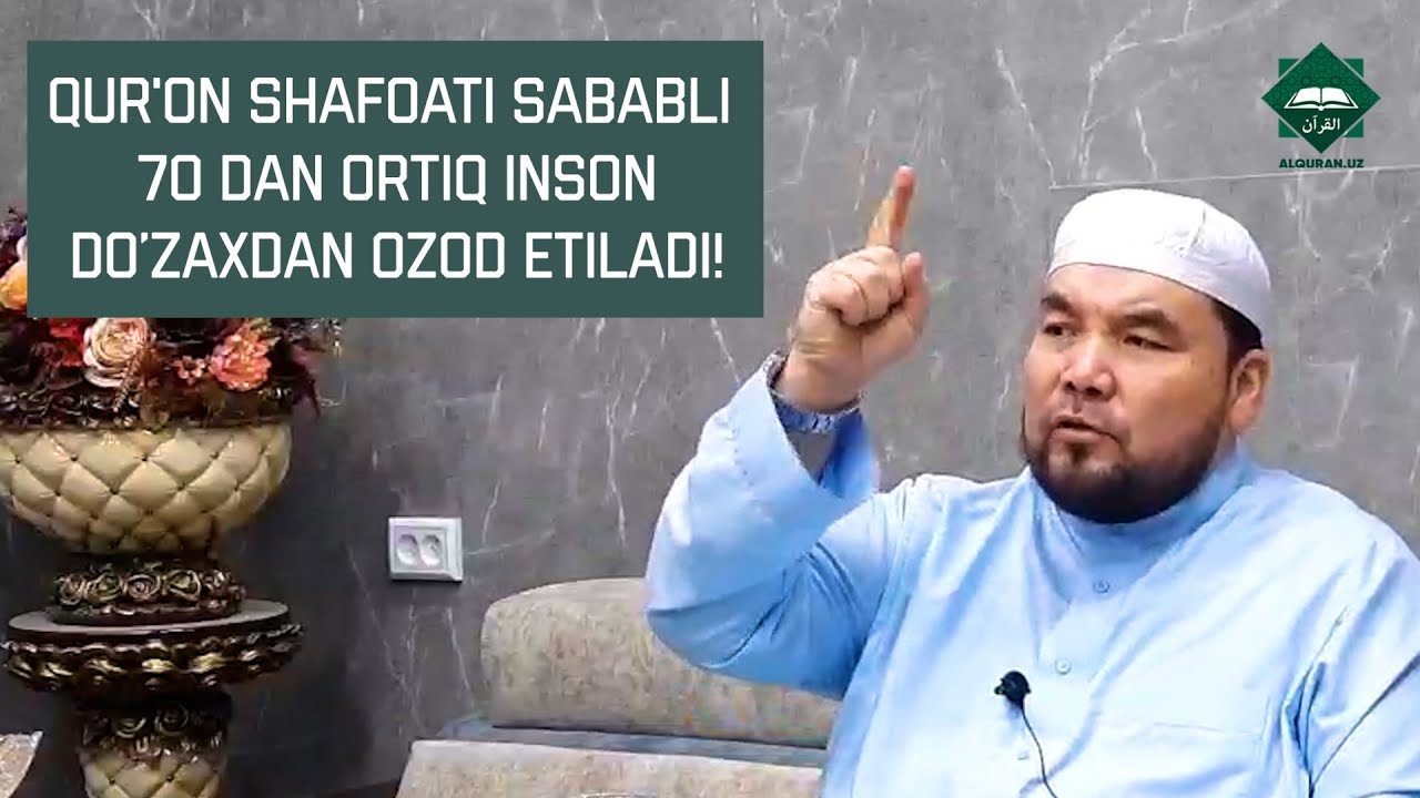 Qur'on shafoati sababli 70 dan ortiq inson do'zaxdan ozod etiladi