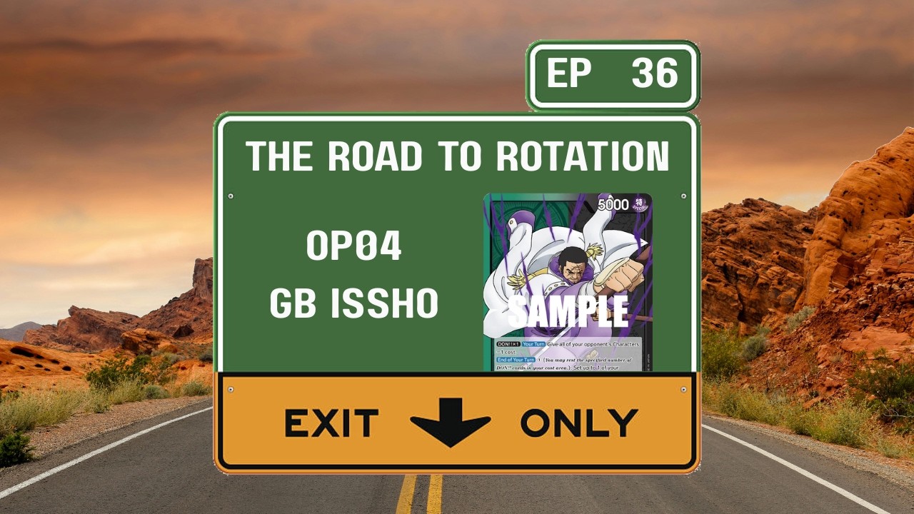 OP04 GB Issho - The Road to Rotation