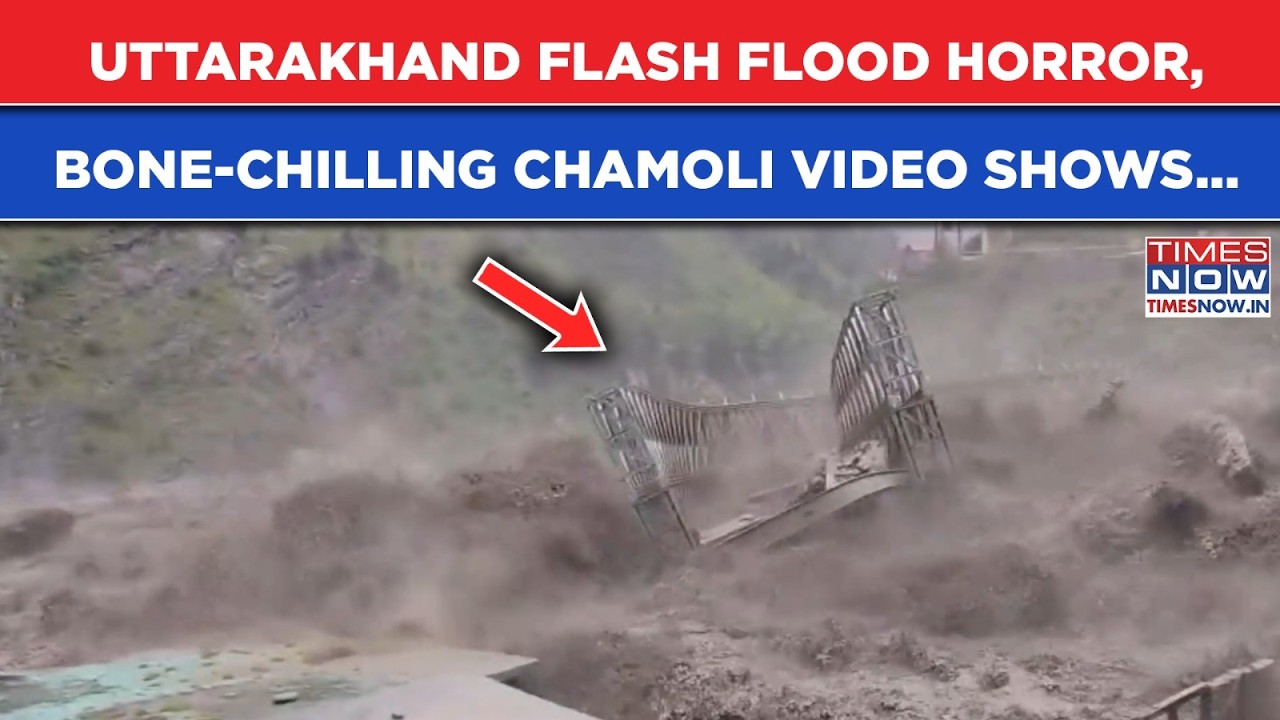 Uttarakhand Flash Flood Horror Videos: Chamoli Road Vanishes, Bridge Washed Away, Chilling Scenes