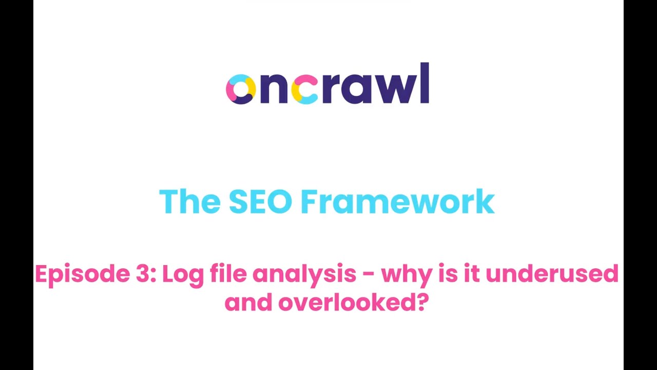 The SEO Framework: Log file analysis - why is it underused and overlooked?