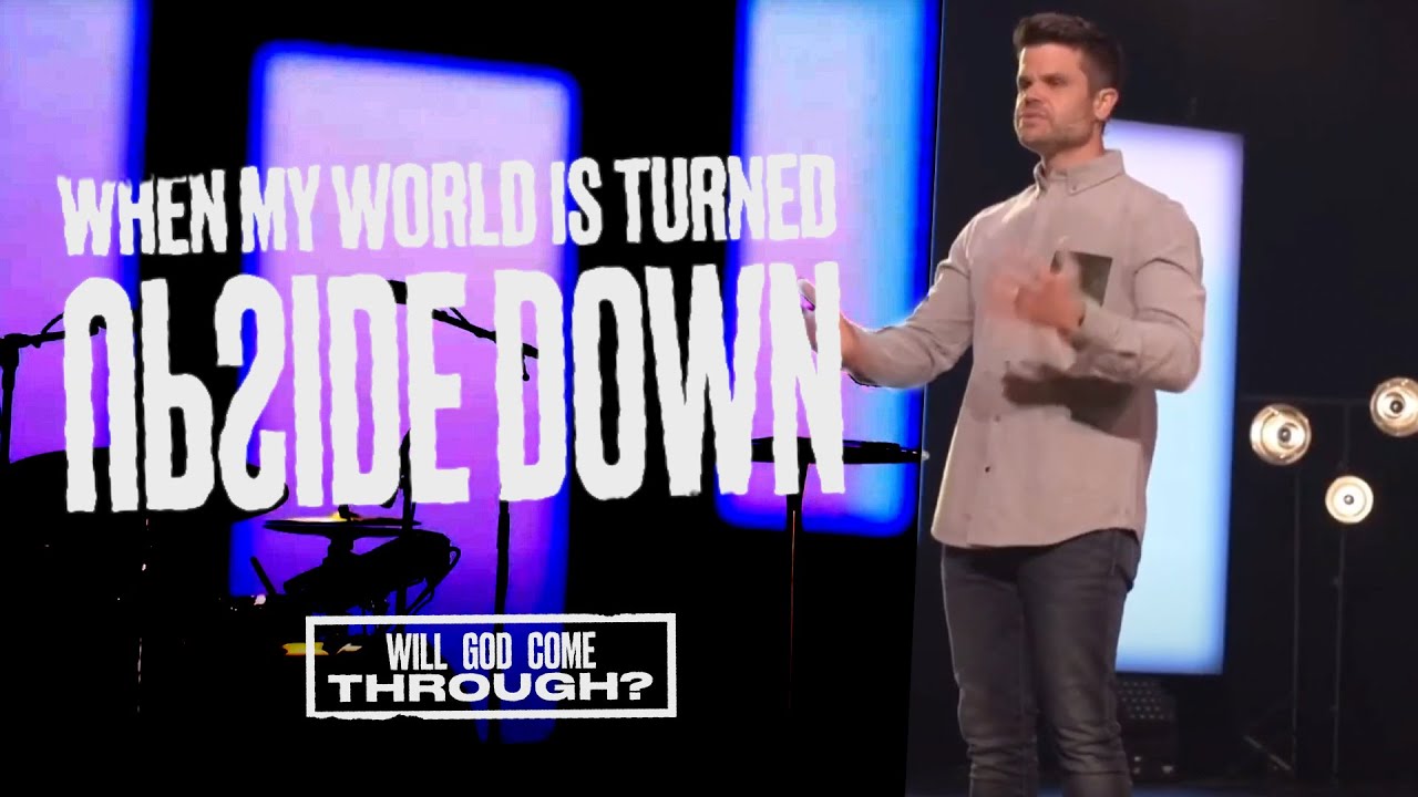Will God Come Through? pt.1 - When My World is Turned Upside Down