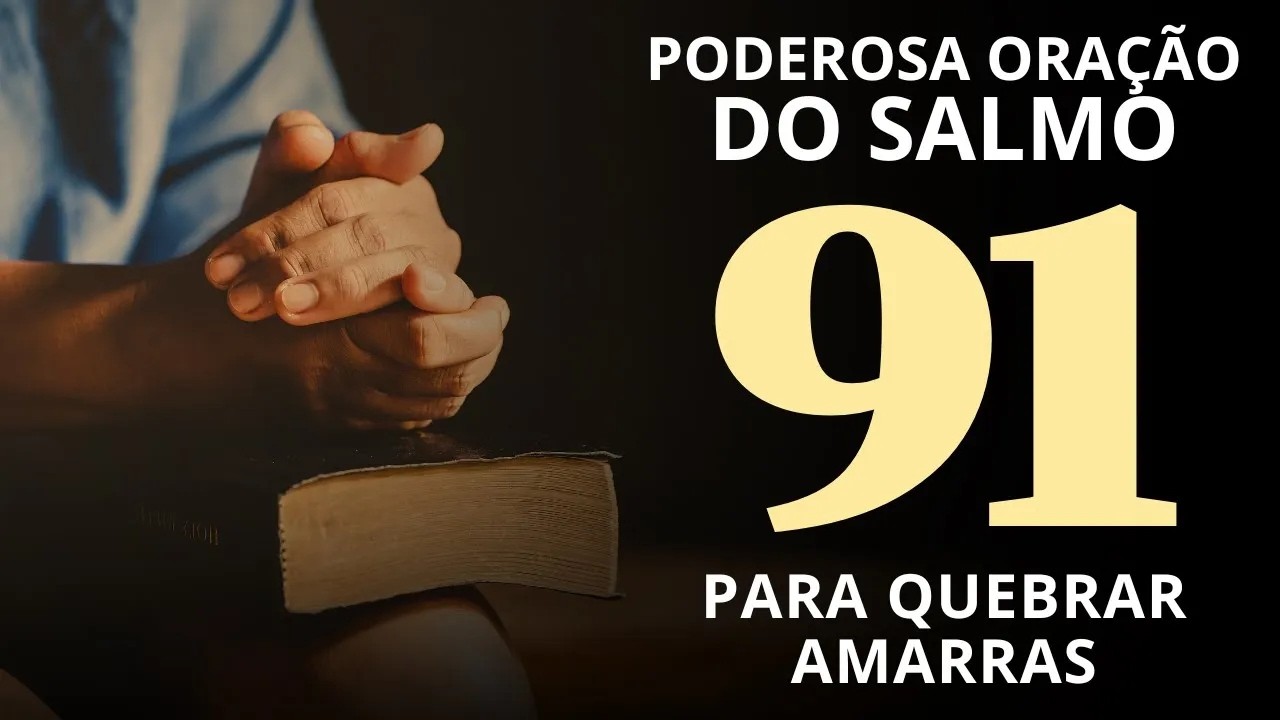 PODEROSA ORAÇÃO DO SALMO 91 PARA QUEBRAR AS AMARRAS 🪢 ORAÇÃO DO SALMO 91 🙏 ESCUTE 7 POR DIAS