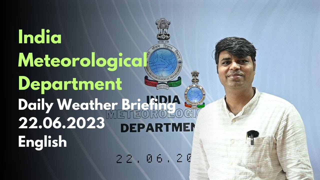 Daily Briefing (English) 22.06.2023:#India #imd #weather #rain #heatwaves #monsoon #weatherupdate