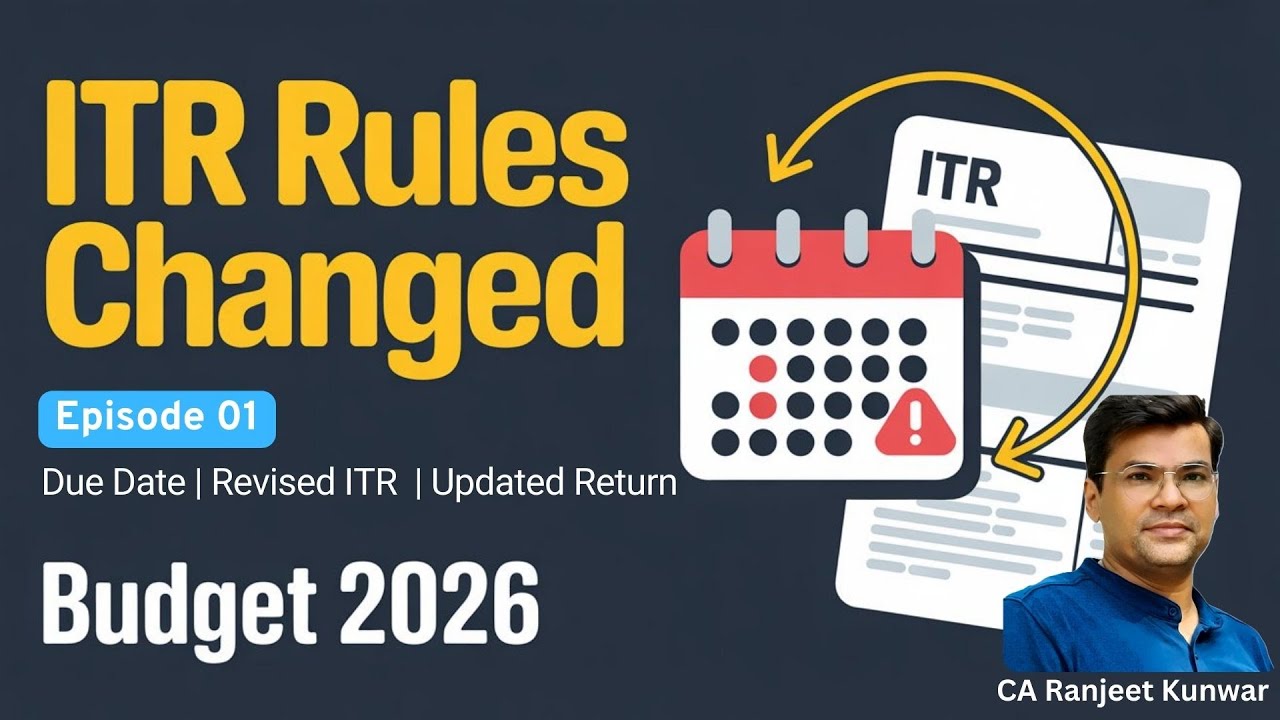 Budget 2026 – Tax Decoded | Episode 1 | ITR Filing, Revised & Updated Returns – NEW LAW