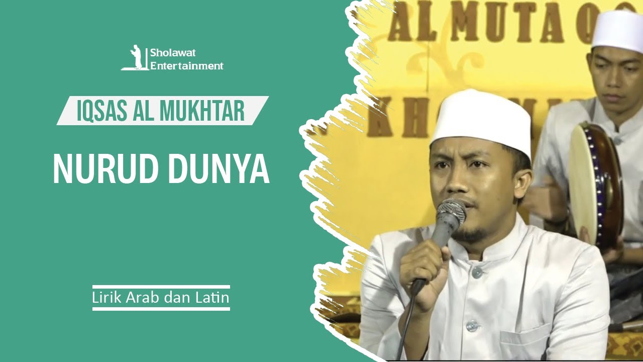 Nurud Dunya - Iqsas Al Mukhtar | Lirik Sholawat