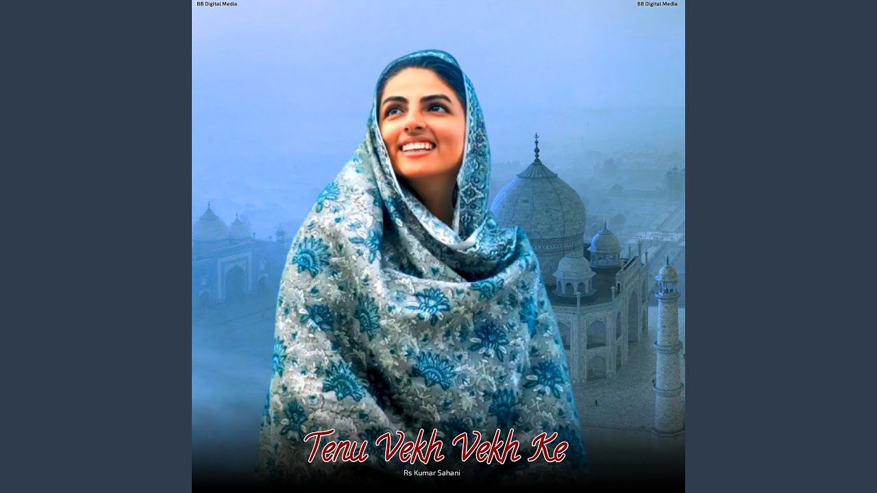 Tenu Vekh Vekh Ke