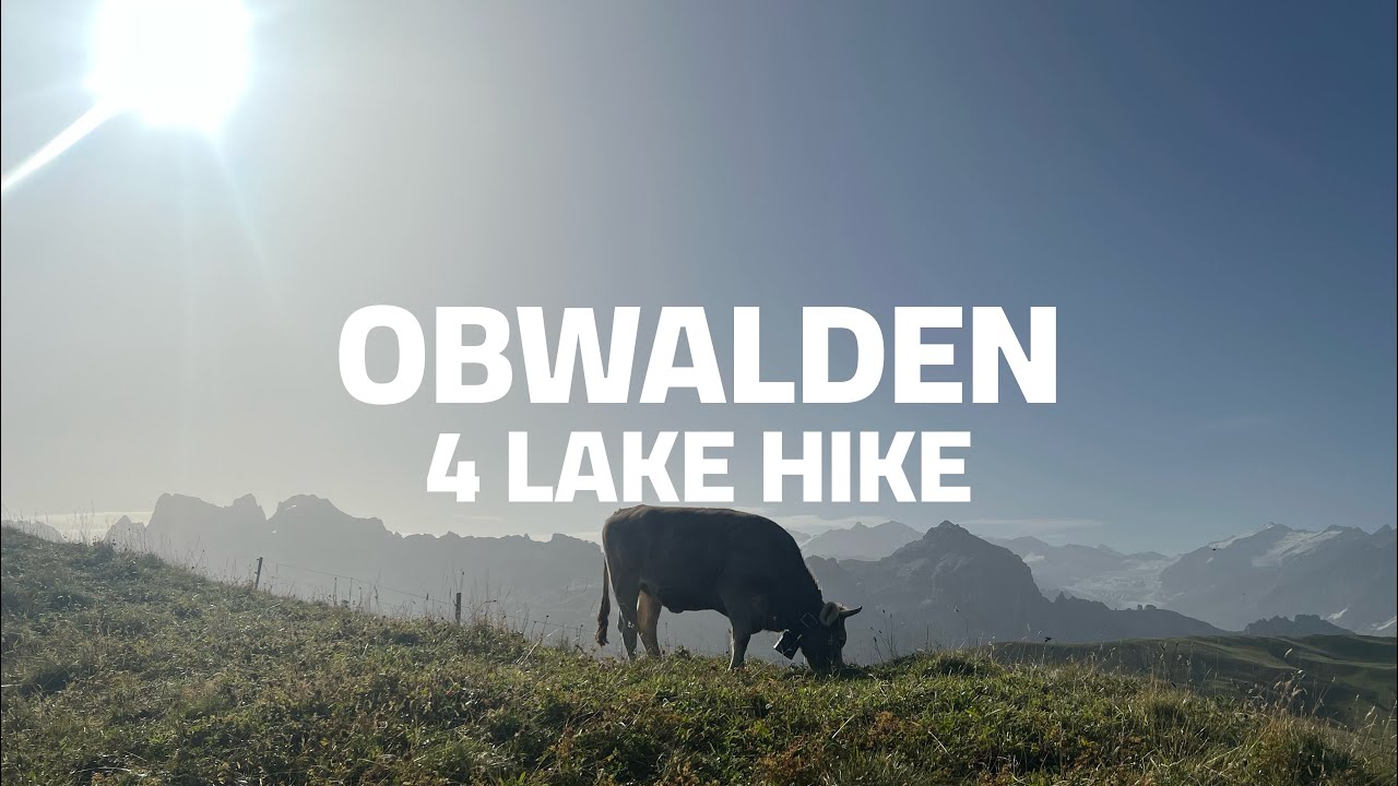 OBWALDEN 4 lake hike (Melchsee Frutt - Trübsee)
