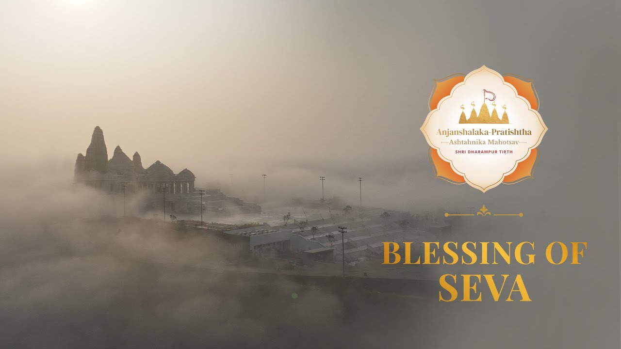 Blessing of Seva | Shri Dharampur Tirth Anjanshalaka-Pratishtha Ashtahnika Mahotsav