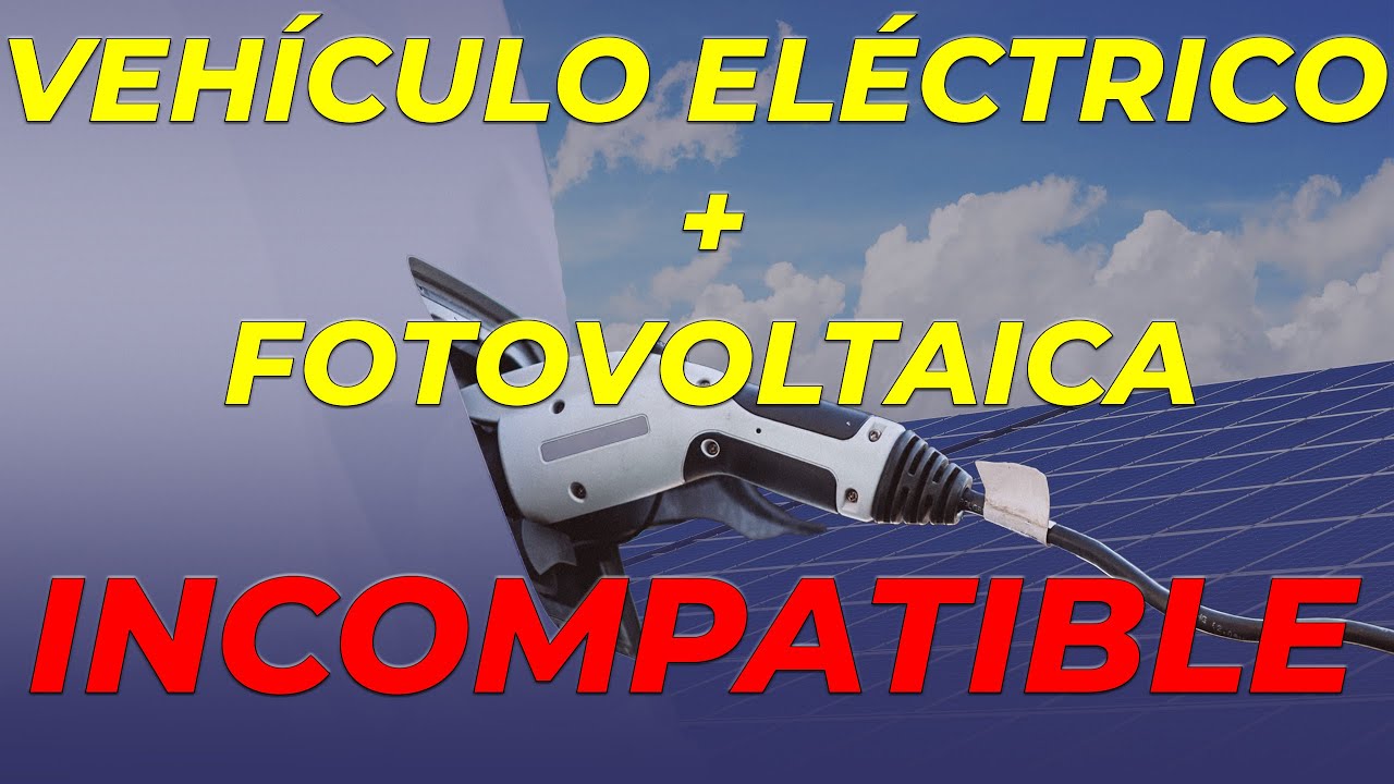 COCHE ELÉCTRICO Y FOTOVOLTAICA.......... SON INCOMPATIBLES!!!!