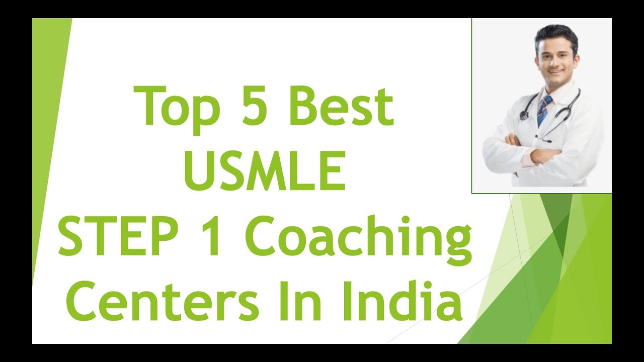 Top 5 USMLE STEP 1 Coaching Centres in India. Best Training Institutes for Usmle Step 1 from India.