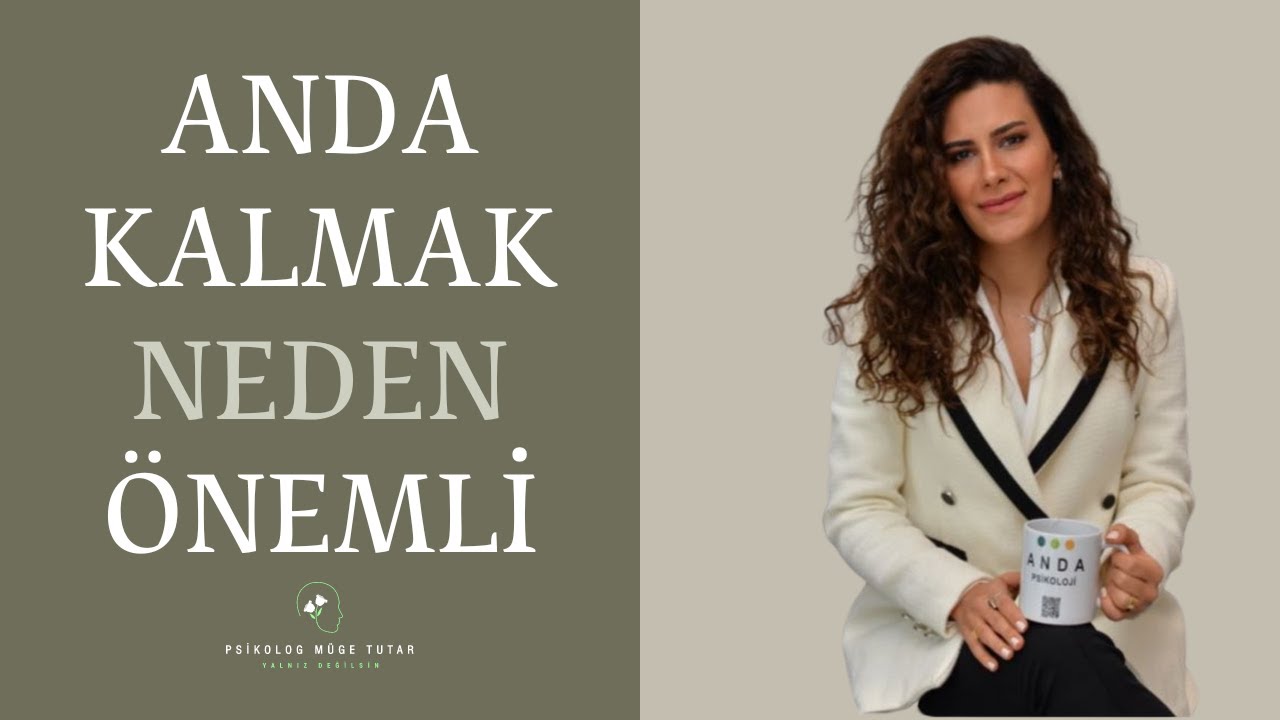 Anda Kalmak ve Mindfulness Nedir, Nasıl Yapılır? (Egzersiz İçerir)