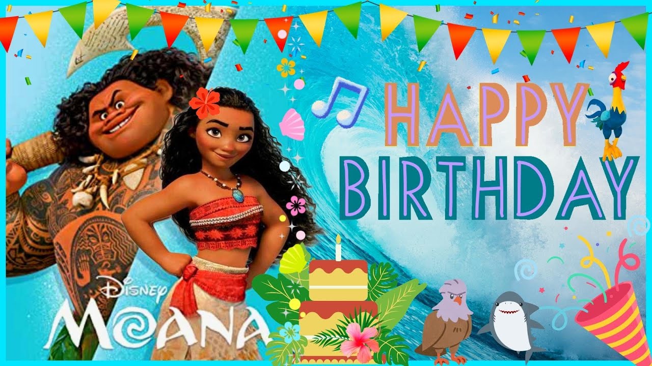 Happy Birthday Moana | Moana Birthday Song | Moana | Moana Song | Moana Sing Along | You’re Welcome