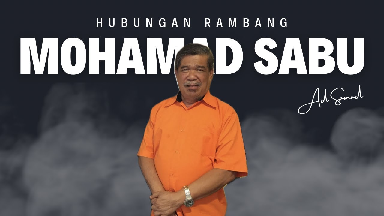 YB MOHAMAD SABU |  HUBUNGAN RAMBANG AD SAMAD