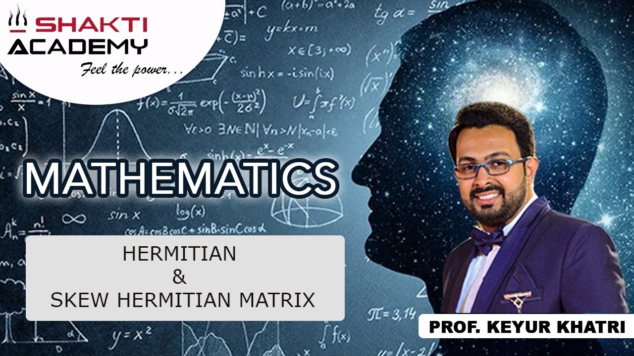 Hermitian and Skew Hermitian Matrix | Properties and Examples | Matrix Algebra