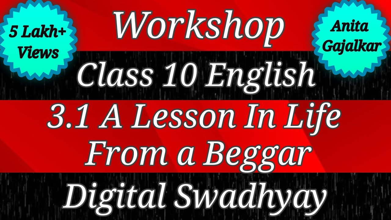 Workshop Class 10 English 3.2 A Lesson in Life from A Beggar । 10th English 3.2 । std 10 English 3.1