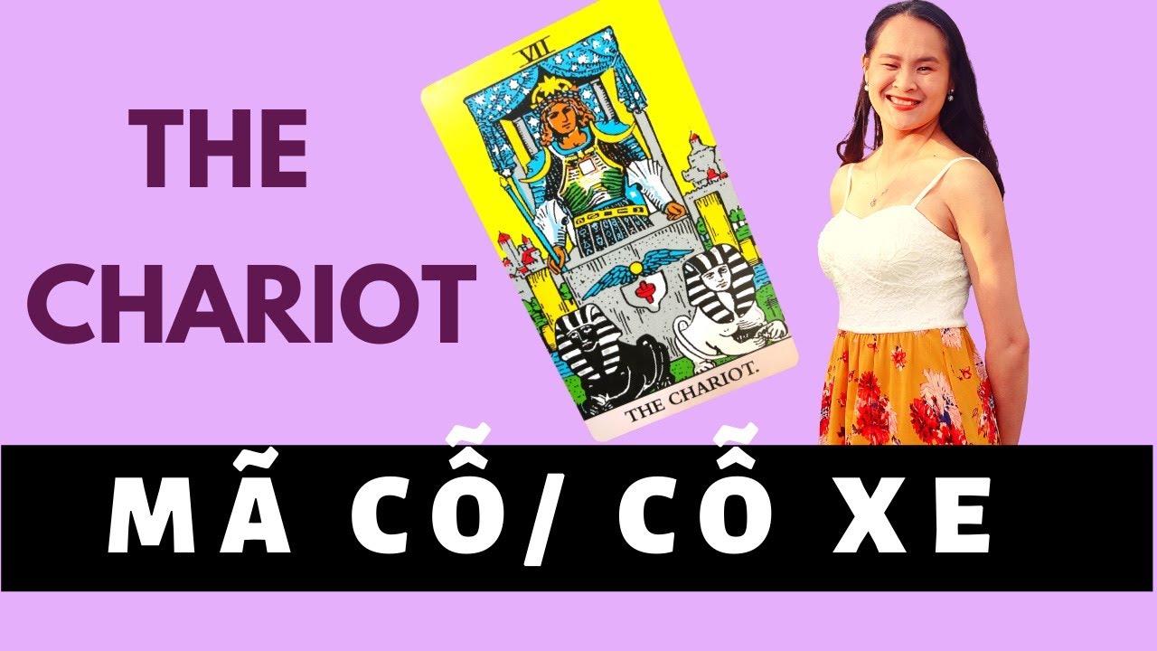 Ý nghĩa lá THE CHARIOT - MÃ CỖ - Đọc Tarot Tình Cảm & Công Việc