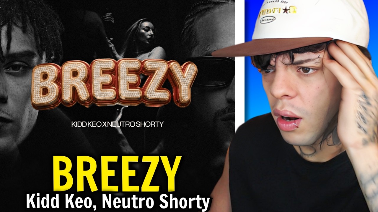 CHUNCA REACCIONA a Kidd Keo x Neutro Shorty - BREEZY