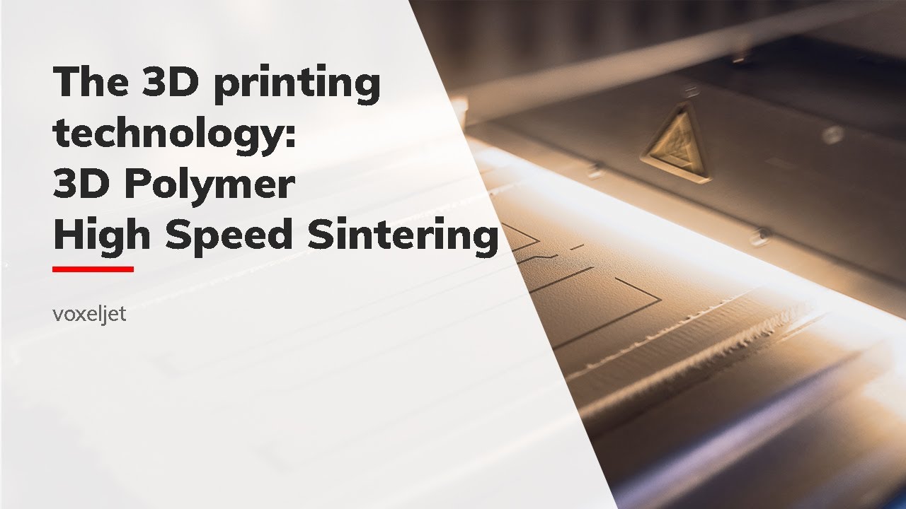 Polymer 3D printing Process High Speed Sintering (HSS)