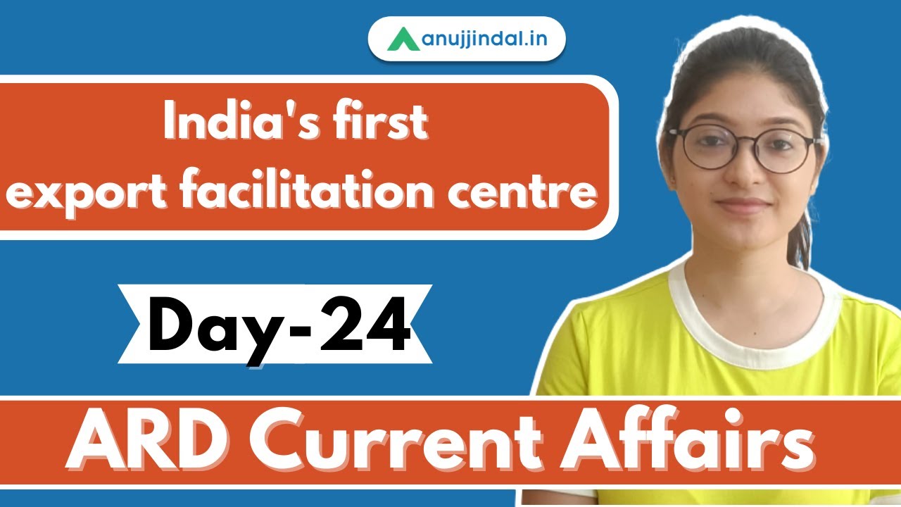 ARD Current Affairs -  India's first export facilitation centre | Day 24- By Pooja Ma'am