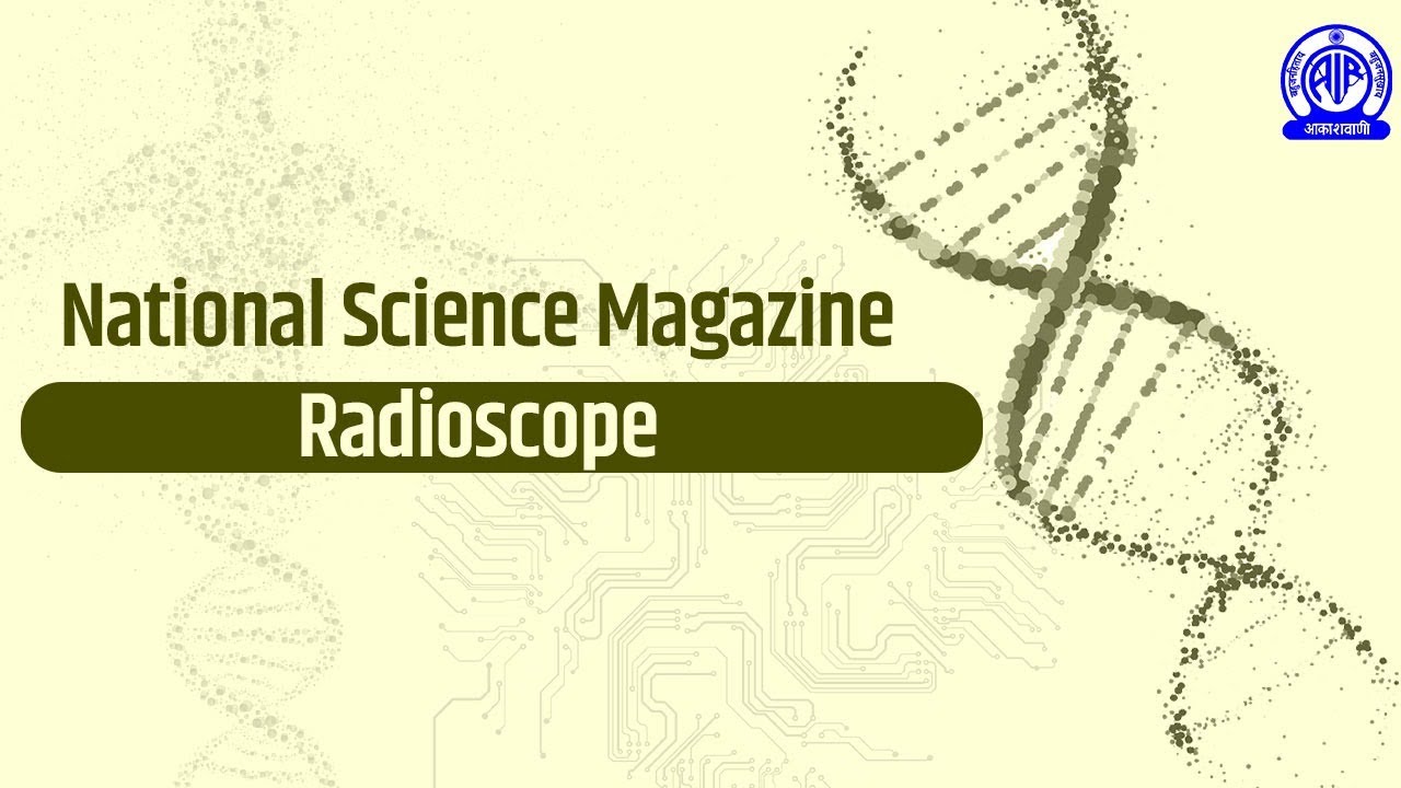 National Science Magazine II Radioscope II 13th January 2023