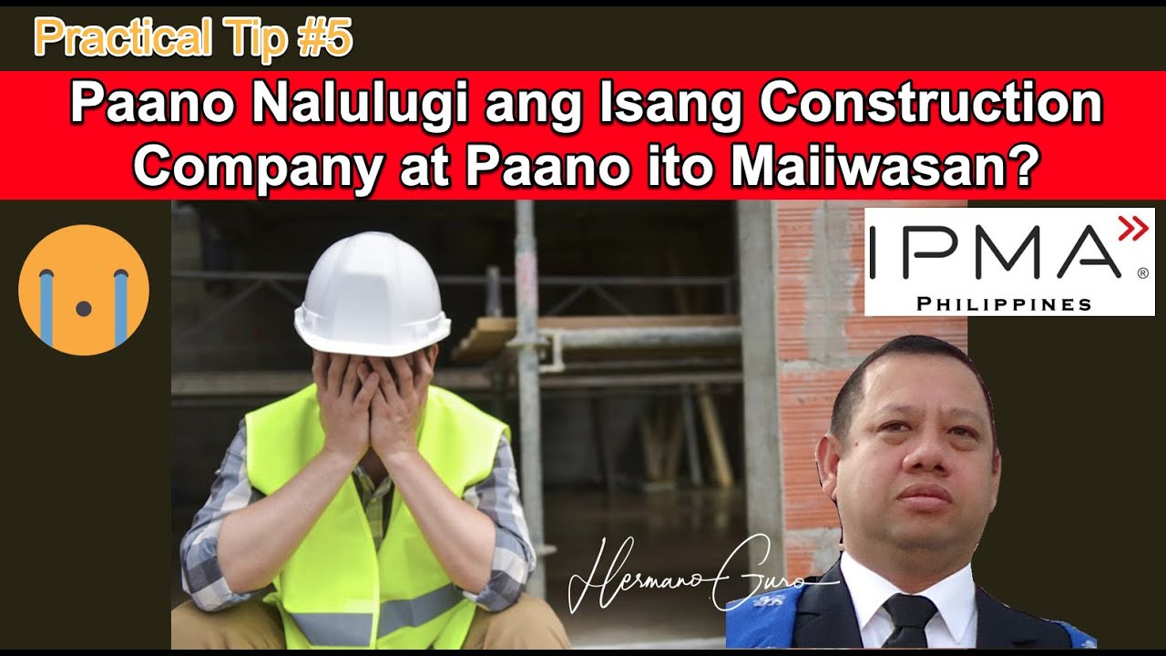 CONSTRUCTION COMPANY FAILURE BAKIT AT PAANO MAIIWASAN?
