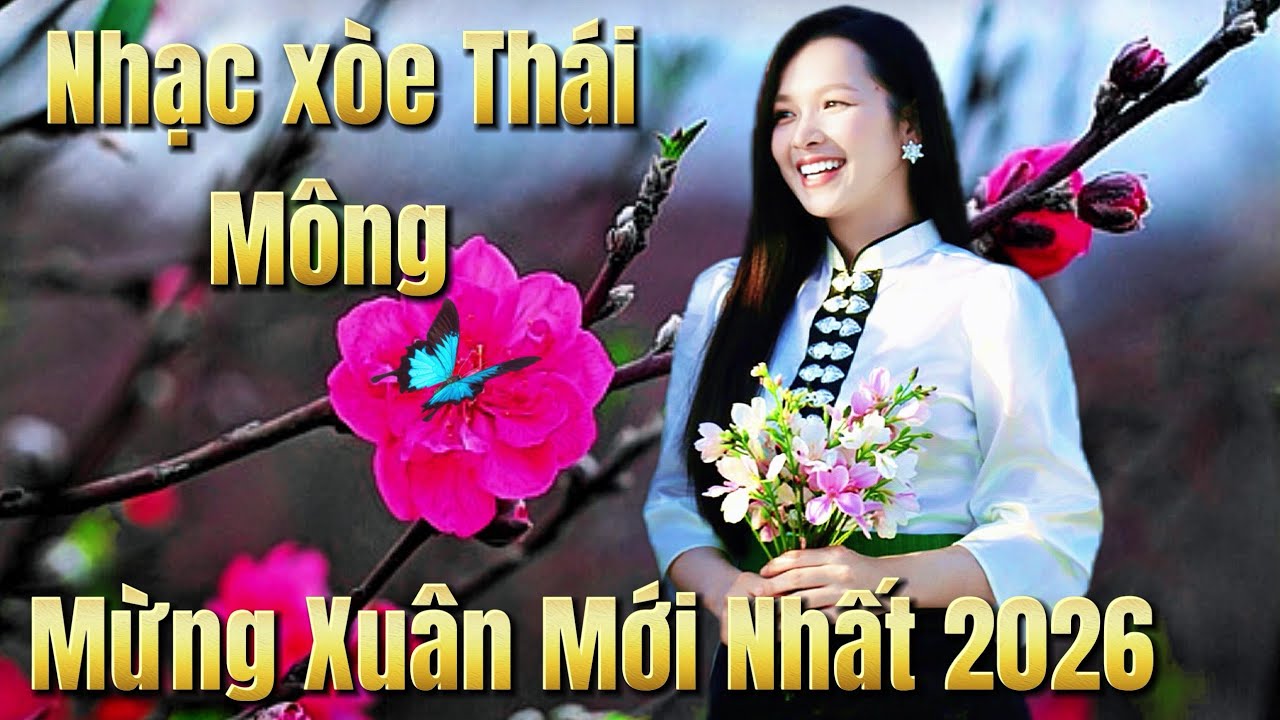 Nhạc Xòe Thái Mông Vùng Cao Tây Bắc Mừng Xuân 2026 Nhạc DJ Nhạc Sàn Mừng Đám Cưới Thái Sơn La 