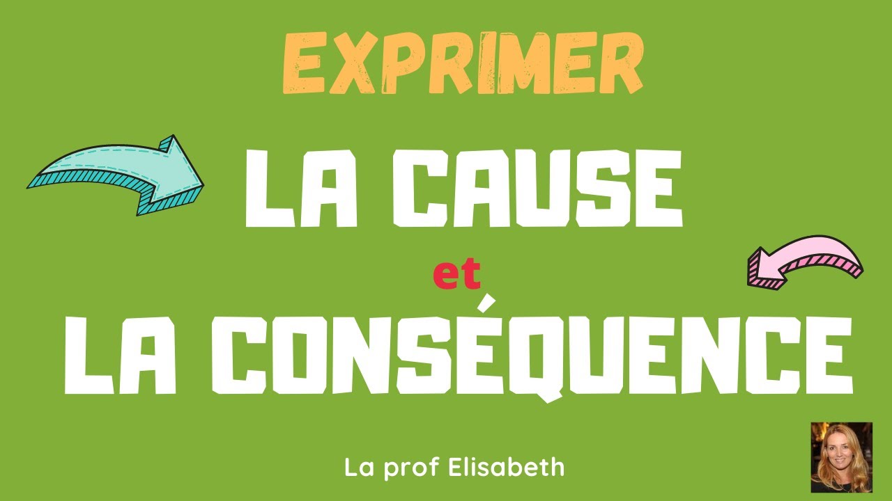Exprimer la cause et la conséquence en français.Niveau A2 - 1e partie - English captions available!