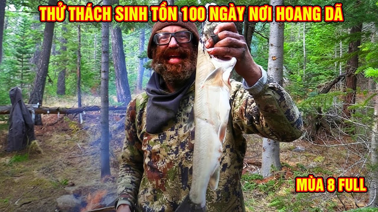 Thử Thách Sinh Tồn 100 Ngày Nơi Hoang Dã - Full Mùa 8