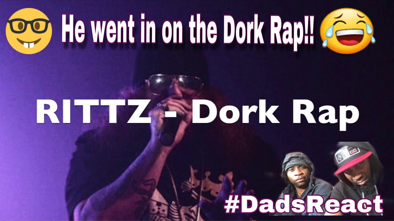 HE REALLY WENT IN ON DORK RAP LOL !! | RITTZ x DORK RAP | REACTION | DADS REACT