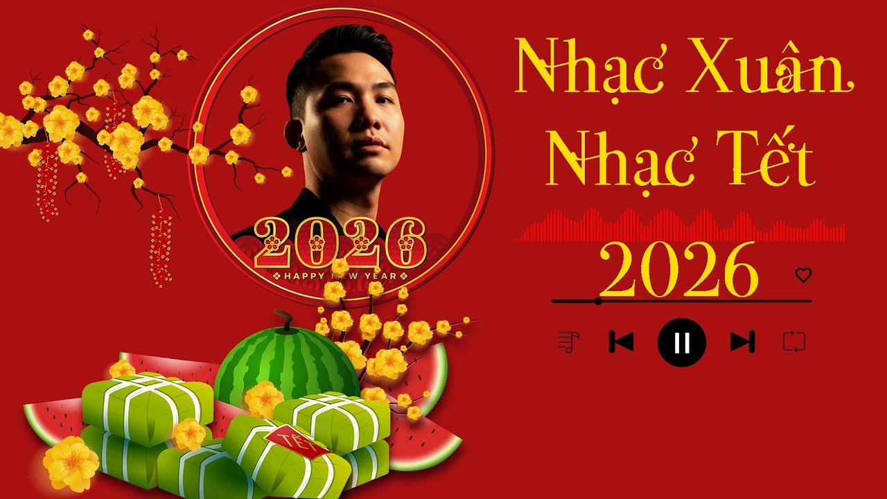 Nhạc Xuân Nhạc Tết Hay 2026 - Giai Điệu Trong Gió