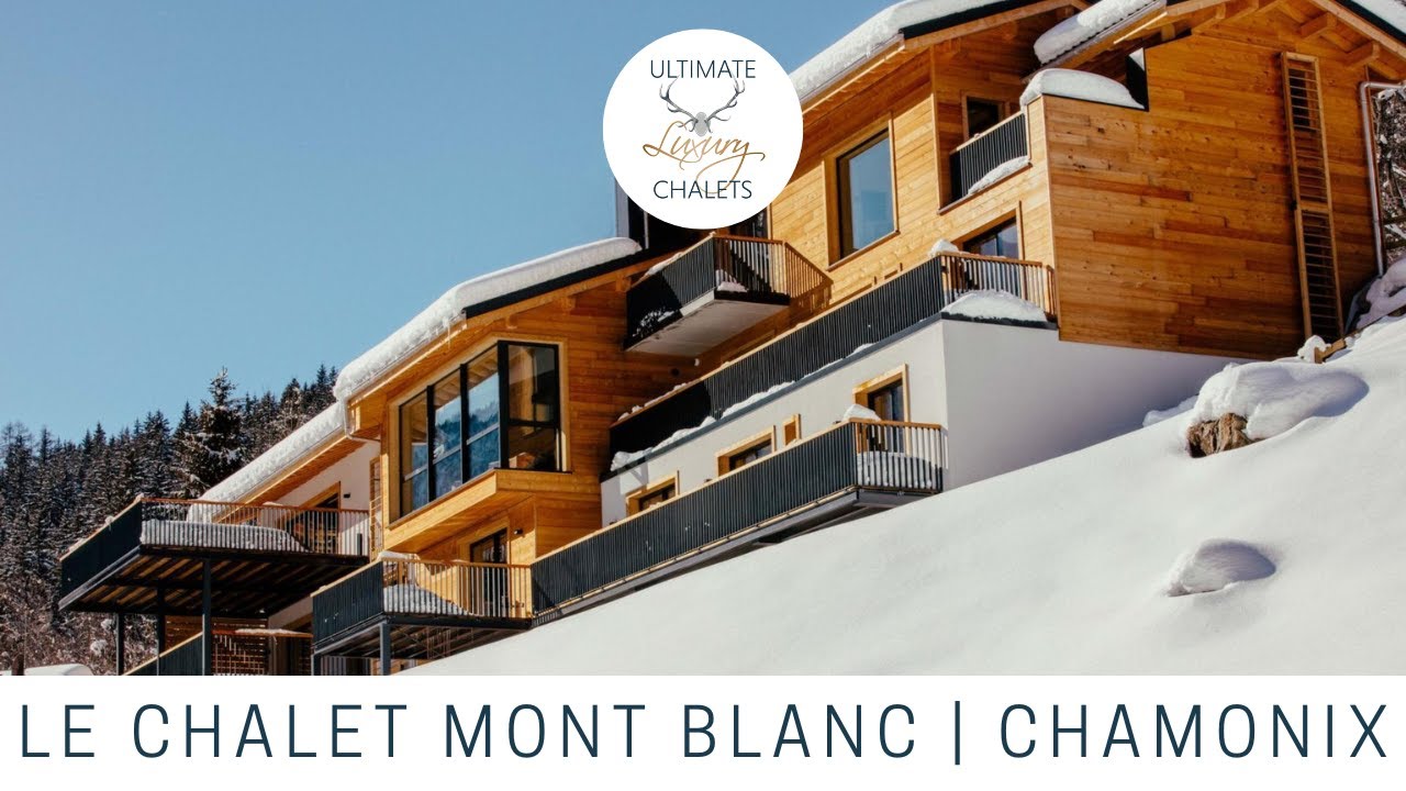 Le Chalet Mont Blanc | Luxury Ski Chalets in Chamonix | Ultimate Luxury Chalets