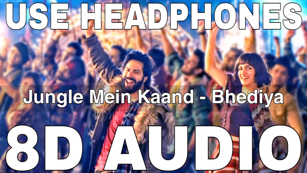 Jungle Mein Kaand (8D Audio) || Bhediya || Sachin-Jigar, Vishal Dadlani || Varun Dhawan, Kriti Sanon