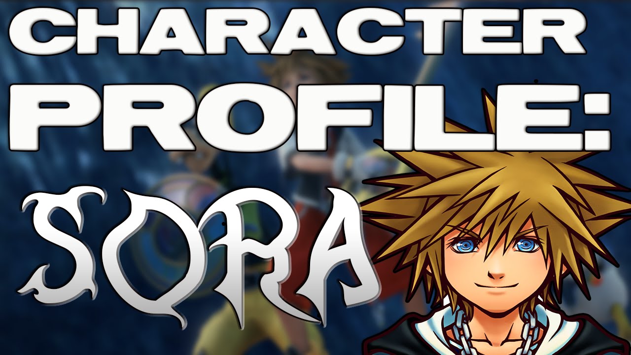 Kingdom Hearts Character Profile: SORA (Pre-Kingdom Hearts 3)