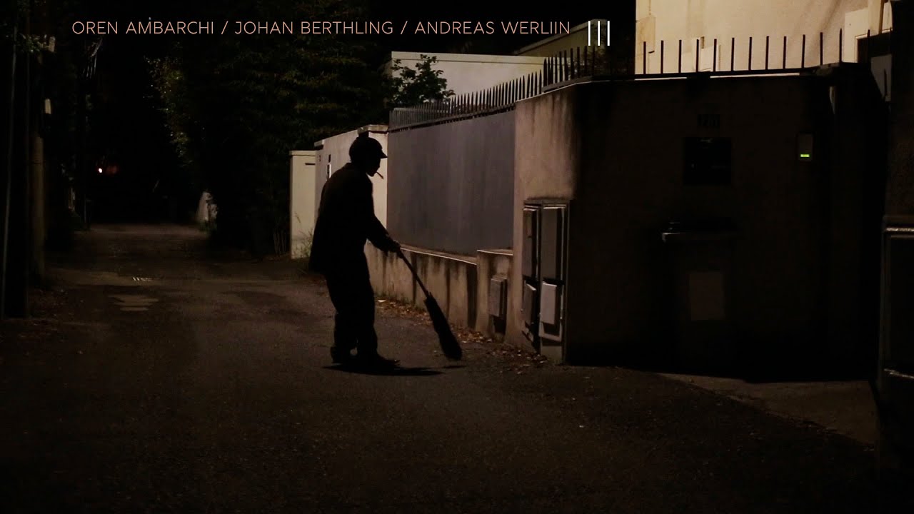 Oren Ambarchi / Johan Berthling / Andreas Werliin 