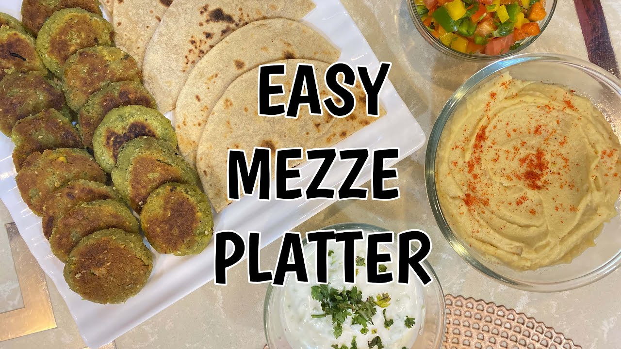 EASY MEZZE PLATTER- Healthy meal ideas