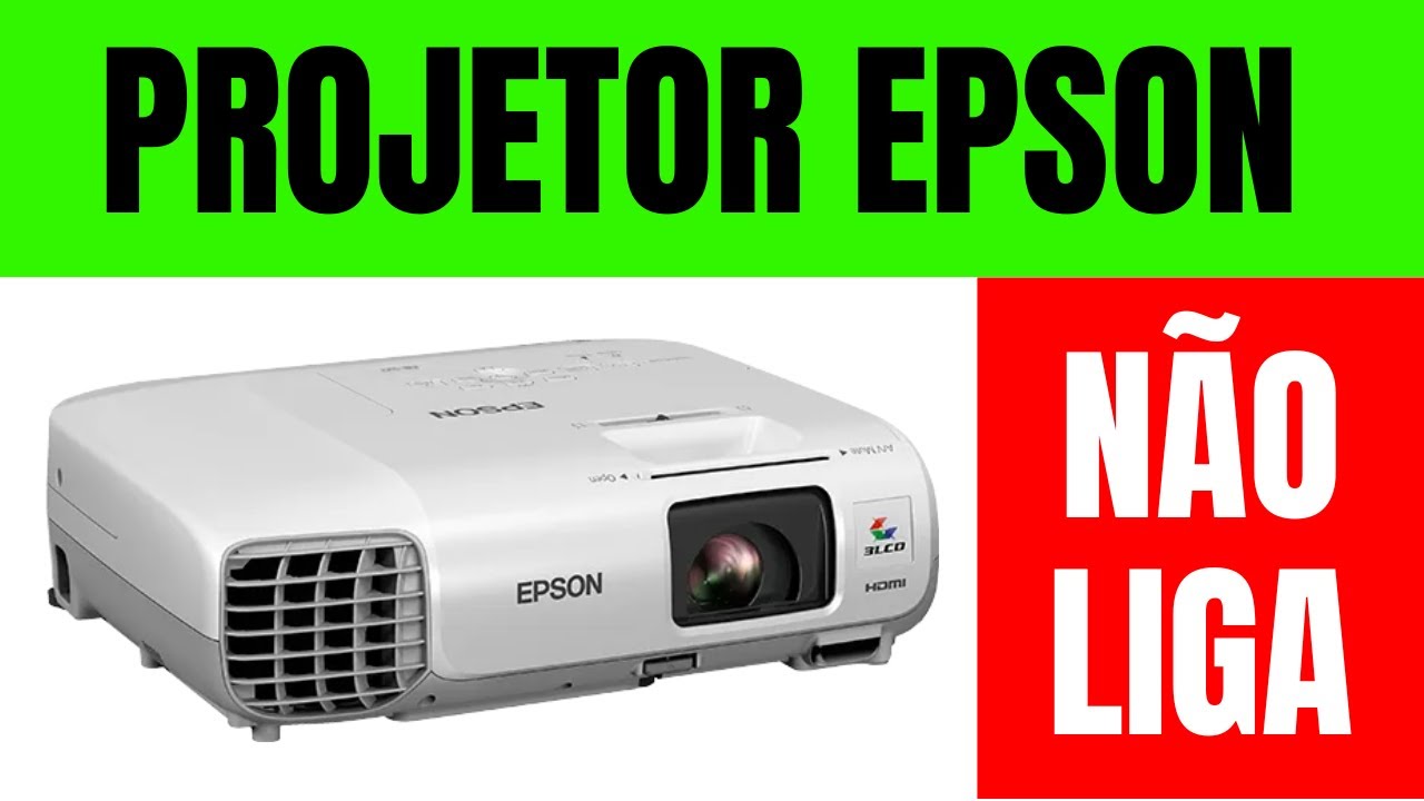 PROJETOR EPSON NÃO LIGA (RESOLVIDO)