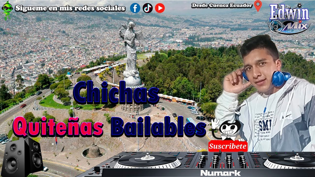 Chichas Quiteñas Bailables ft Edwin