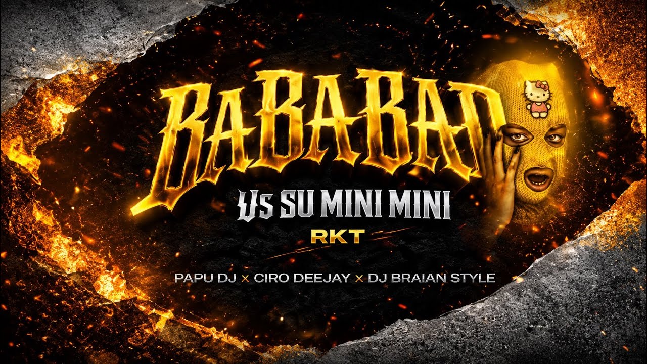 BA BA BAD VS SU MINI MINI - RKT DMNT - PAPU DJ CIRO DEEJAY DJ BRAIAN STYLE 