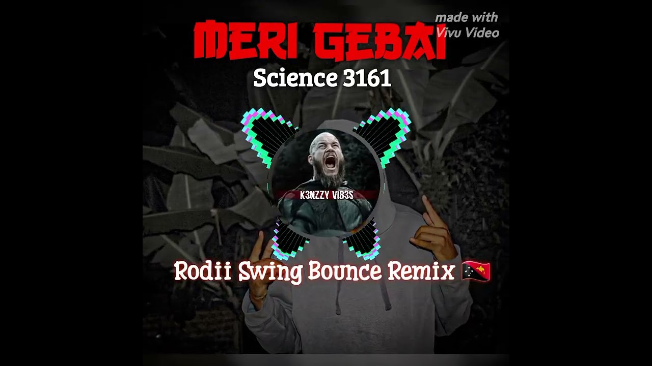 MERI_GEBAI_Science³¹⁶¹_(Rodii_Swing_Bounce_Remix🇵🇬)_3161.Recordz_2025_[K3NZZY VIB3S]_