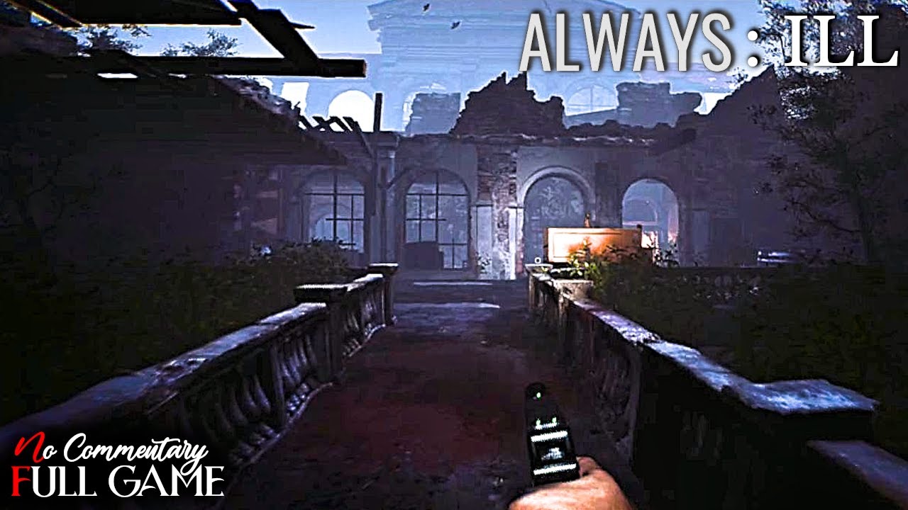 ALWAYS: ILL - EARLY ACCESS - Full Horror Game |1080p/60fps| #nocommentary