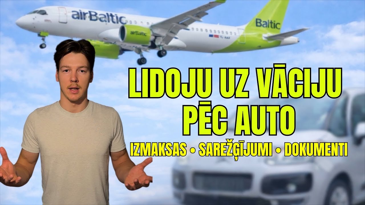 AR LIDMAŠĪNU UZ VĀCIJU PĒC AUTO PAŠA SPĒKIEM  - IZMAKSAS, SAREŽĢIJUMI, DOKUMENTI
