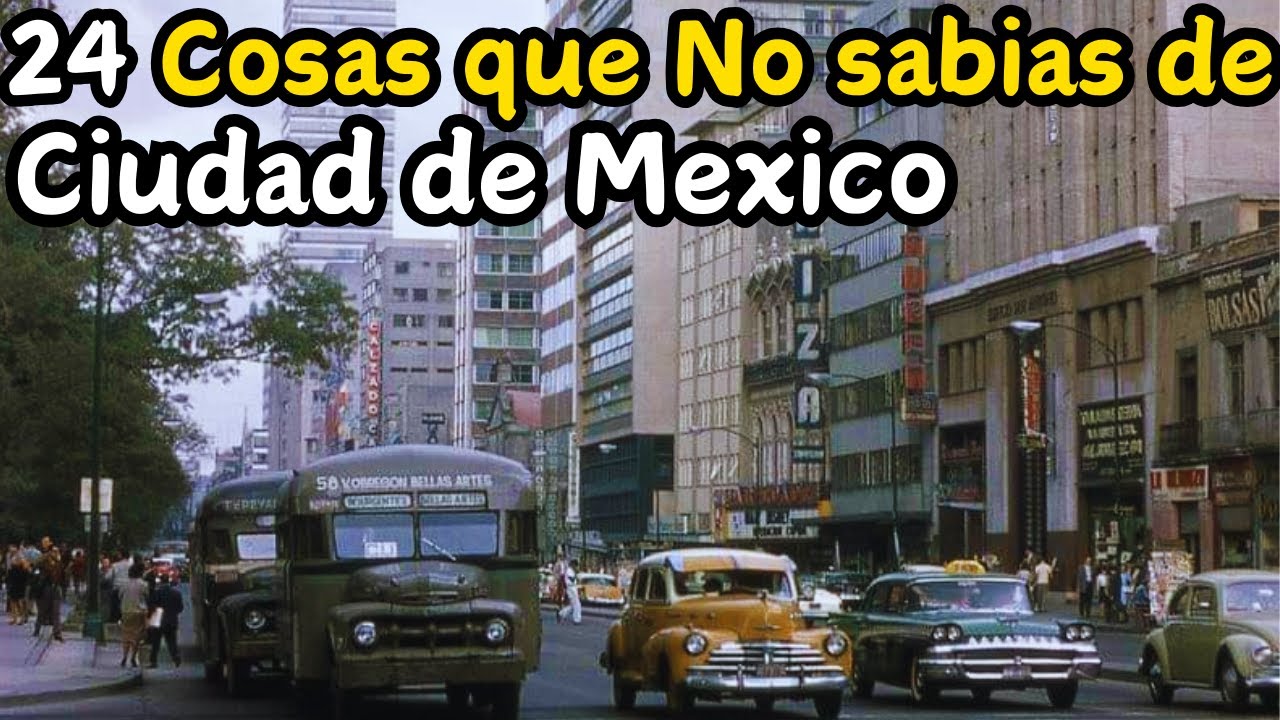24 Cosas que Pocos Saben de la Ciudad de Mexico