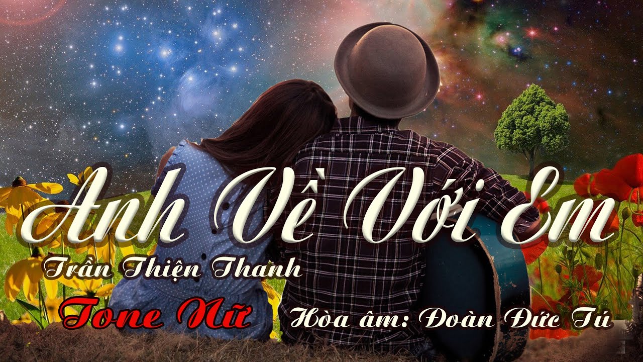 karaoke Anh Về Với Em_ Sáng tác Trần Thiện Thanh_ Giọng Nữ_ Hòa âm Đoàn Đức Tú