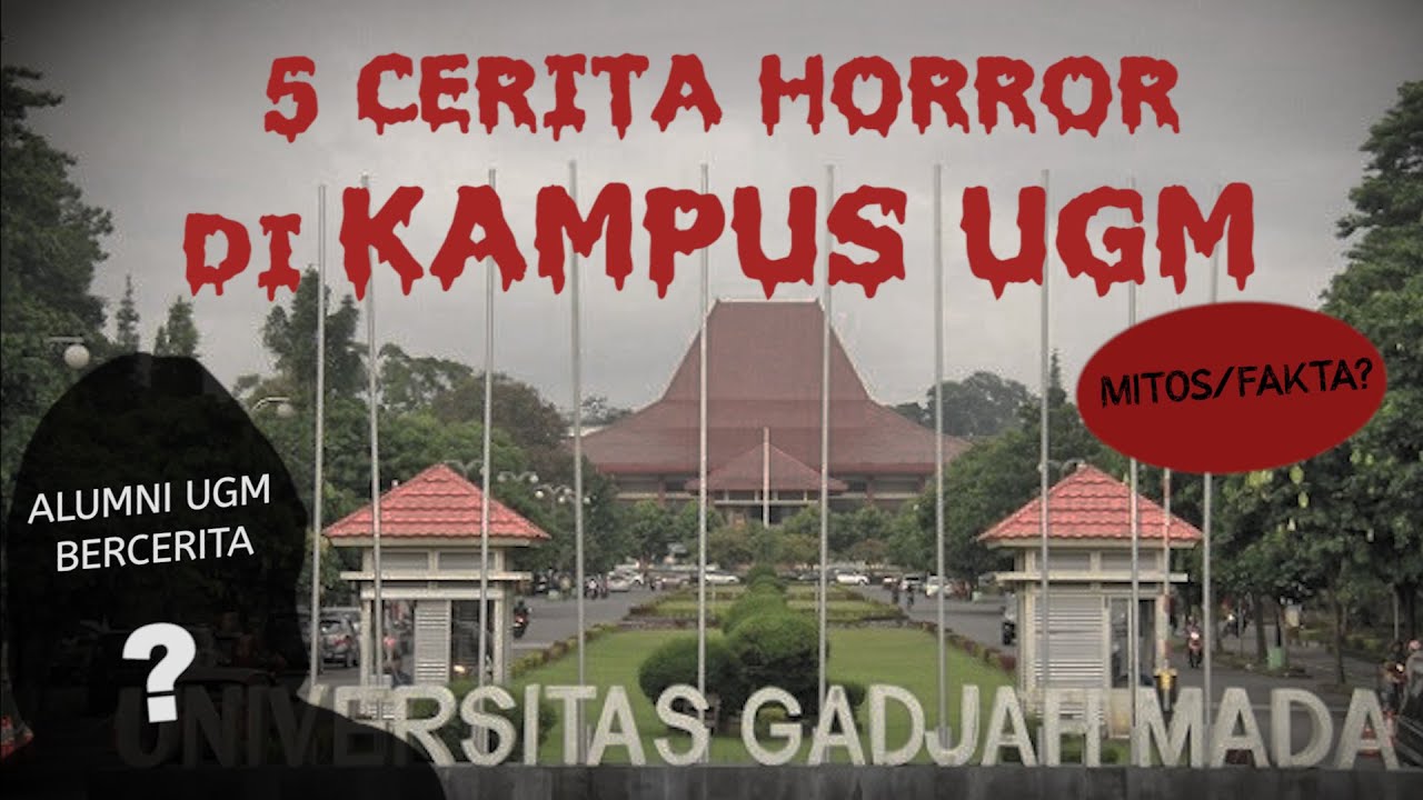 5 CERITA HOROR DI UNIVERSITAS GADJAH MADA -- MITOS ATAU FAKTA? #OMMAMAT