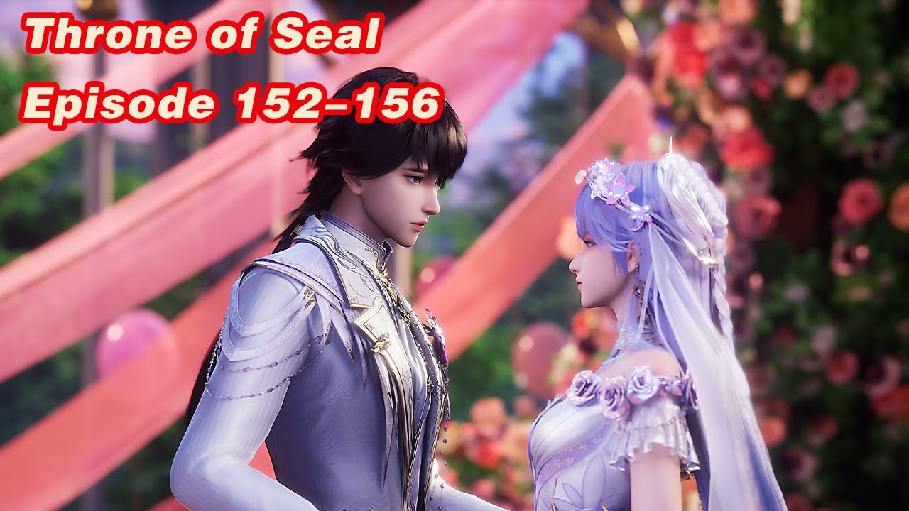 INDO SUB | Throne of Seal EP152-156